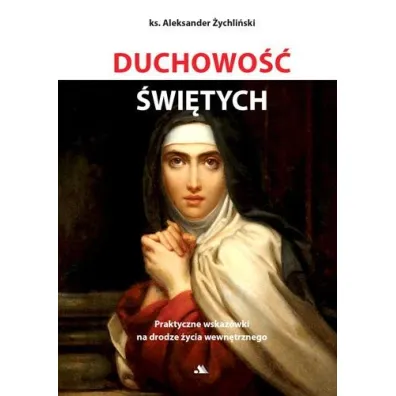 Duchowo�� �wi�tych - Aleksander �ychli�ski