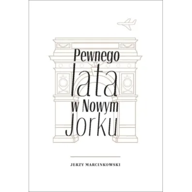 Pewnego lata w Nowym Jorku - Jerzy  Marcinkowski