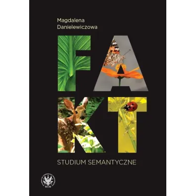 Fakt. Studium semantyczne - Magdalena Danielewiczowa