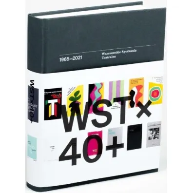 WST x 40 + Warszawskie Spotkania Teatralne 1965-2021