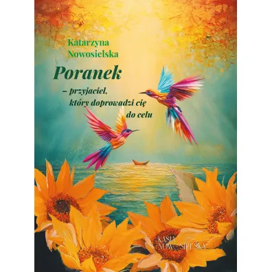 Poranek-przyjaciel, kt�ry doprowadzi ci� do celu