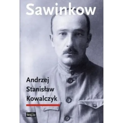 Sawinkow - Andrzej Stanis�aw Kowalczyk