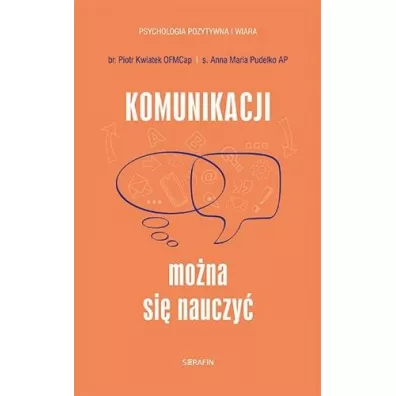 Komunikacji mo�na si� nauczy� - Piotr Kwiatek, Anna Maria Pude�ko