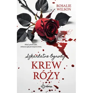 Krew r�y. Szkarlatne Ogrody. Tom 4