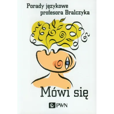 M�wi si� Porady j�zykowe profesora Bralczyka - Jerzy Bralczyk
