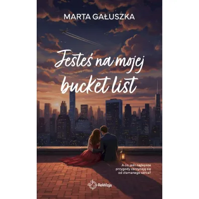 Jeste� na mojej bucket list