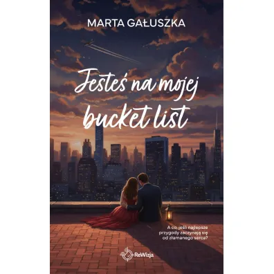 Jeste� na mojej bucket list