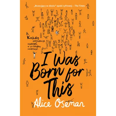 I Was Born for This - Alice Oseman