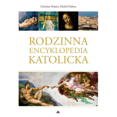 Rodzinna encyklopedia katolicka - Michel Dubost, Christine Pedotti