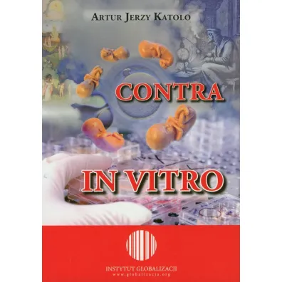 Contra in vitro - Artur Jerzy Katolo