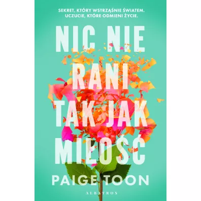 Nic nie rani tak jak mi�o�� - Paige Toon