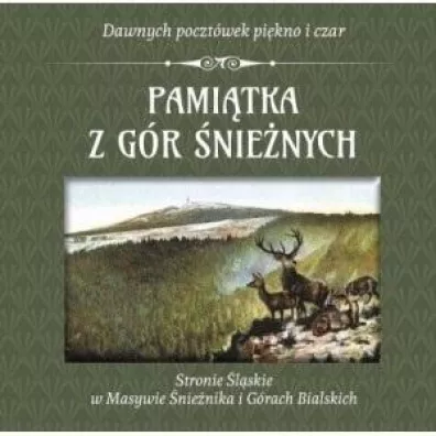 Pami�tka z G�r �nie�nych. Stronie �l�skie w Masywie �nie�nika i G�rach Bialskich