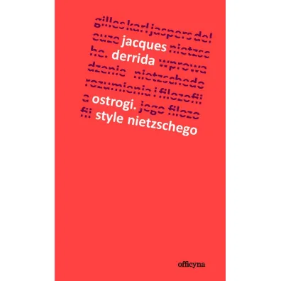 Ostrogi, style Nietzschego - Jacques Derrida