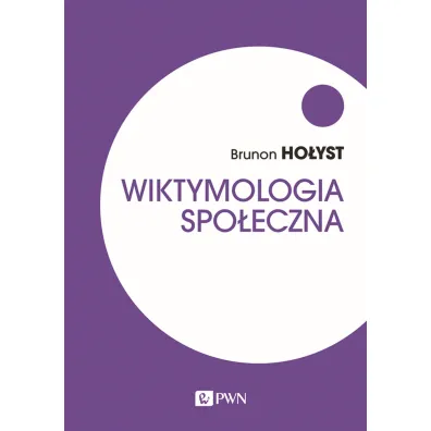 Wiktymologia spo�eczna - Brunon Ho�yst