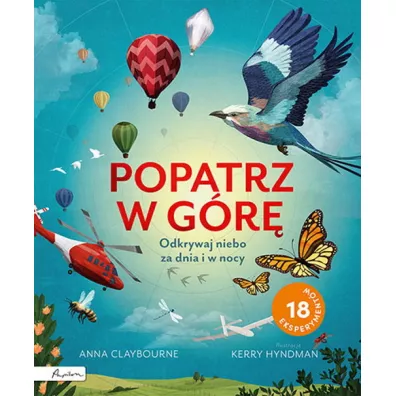 Popatrz w g�r�. Odkrywaj niebo za dnia i w nocy - Anna Claybourne