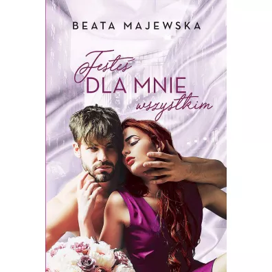 Jeste dla mnie wszystkim - Beata Majewska