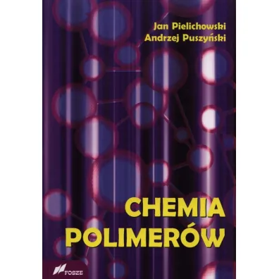 Chemia polimer�w - Andrzej Puszy�ski, Jan Pielichowski