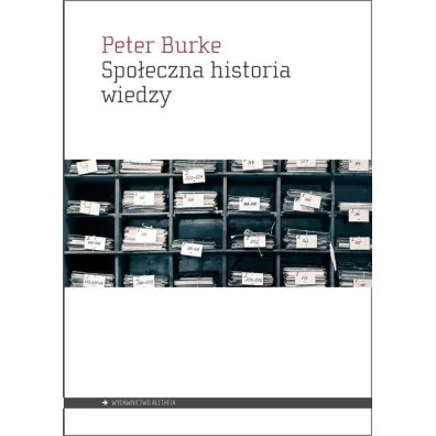 Spo�eczna historia wiedzy - Burke Peter