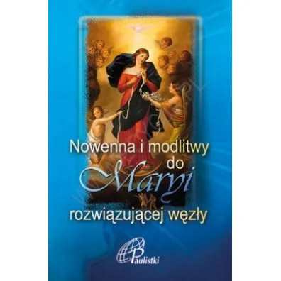 Nowenna i modlitwy do Maryi rozwi�zuj�cej w�z�y