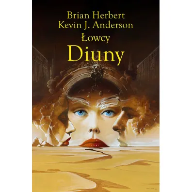 �owcy Diuny. Kroniki Diuny. Tom 7. Cz�� 1 - Brian Herbert, Kevin J. Anderson