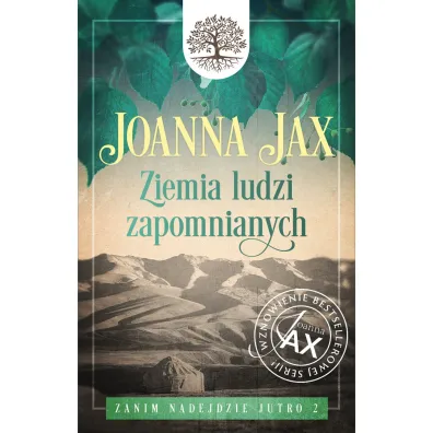 Ziemia ludzi zapomnianych. Zanim nadejdzie jutro. Tom 2 - Joanna Jax