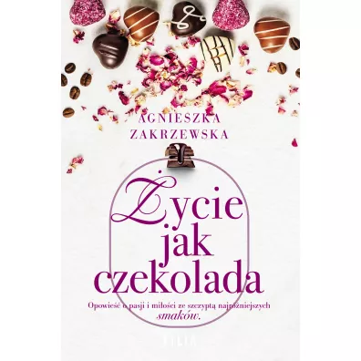 ycie jak czekolada - Agnieszka Zakrzewska