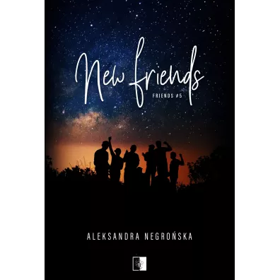 New Friends. Friends. Tom 5 - Aleksandra Negroska