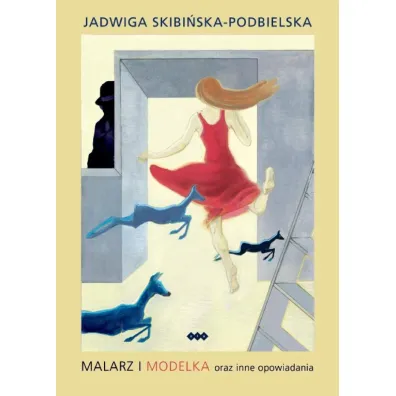 Malarz i modelka oraz inne opowiadania - Jadwiga Skibi�ska-Podbielska