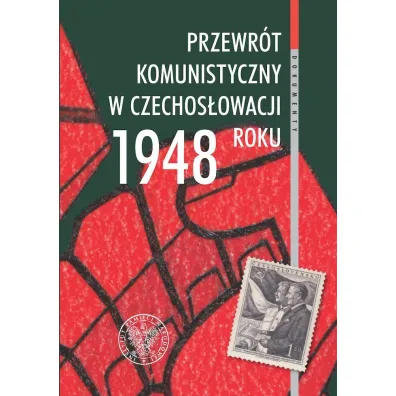 Przewr�t komunistyczny w Czechos�owacji 1948 roku widziany z polskiej perspektywy - Norbert W�jtowicz