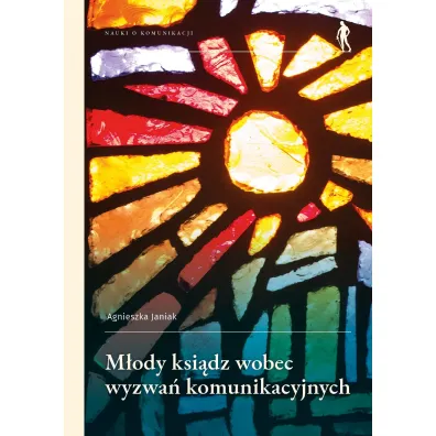 M�ody ksi�dz wobec wyzwa� komunikacyjnych - Agnieszka Janiak