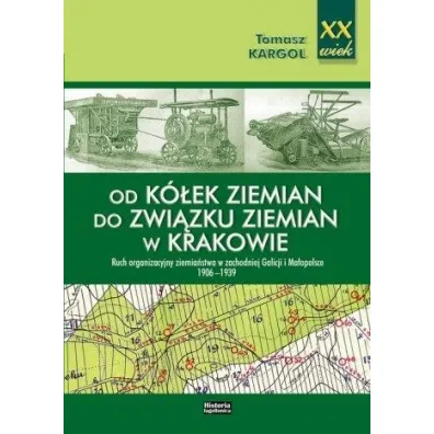 Od k�ek ziemian do Zwi�zku Ziemian w Krakowie - Tomasz Kargol