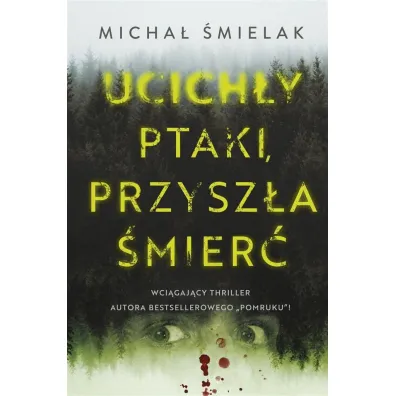 Ucich�y ptaki, przysz�a �mier� - Micha� �mielak