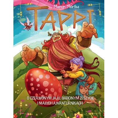 Tappi. O czerwonym jaju, babcinym zeszycie i ma�ych awanturnikach - Marcin Mortka