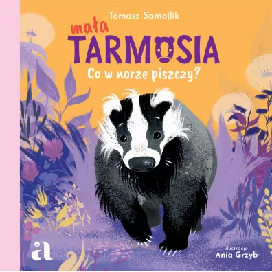 Ma�a Tarmosia. Co w norze piszczy? - Tomasz Samojlik, Ania Grzyb