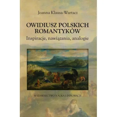Owidiusz polskich romantyk�w - Joanna Klausa-Wartacz