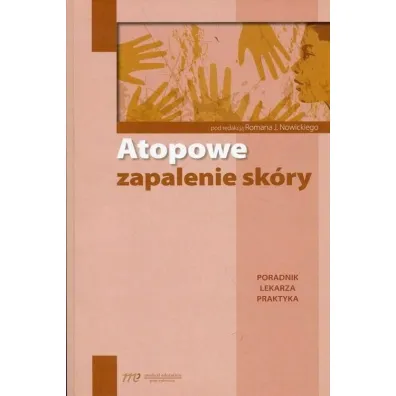 Atopowe zapalenie sk�ry. Poradnik lekarza praktyka - Roman Nowicki