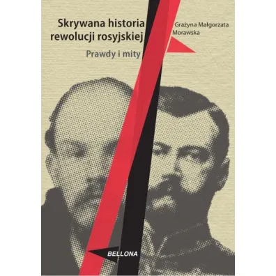 Skrywana historia rewolucji rosyjskiej - Gra�yna Morawska