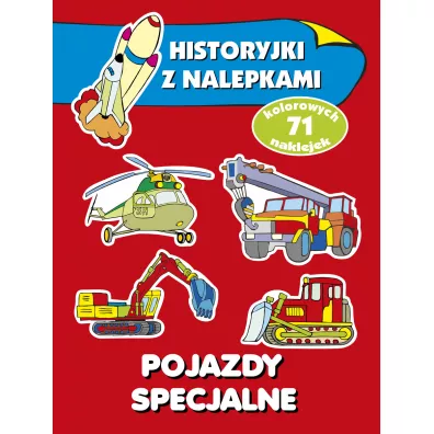 Pojazdy specjalne. Historyjki z nalepkami - Anna Wi�niewska