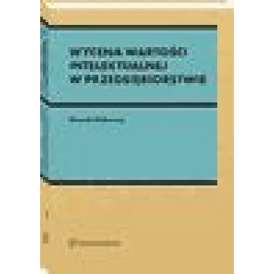 Wycena warto�ci intelektualnej w przedsi�biorstwie