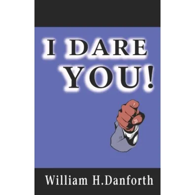 I Dare You! - William H Danforth