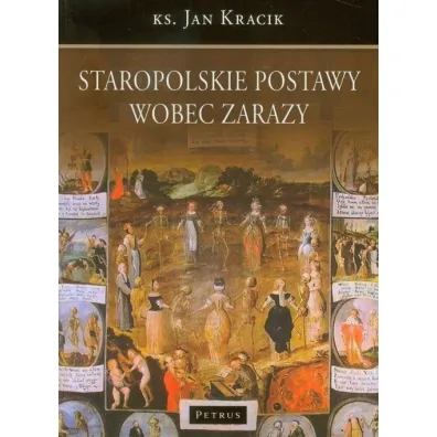 Staropolskie Postawy Wobec Zarazy - Jan Kracik