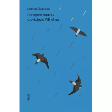 Porz�dne papiery arcyksi�cia Wilhelma - Natalia �niadanko