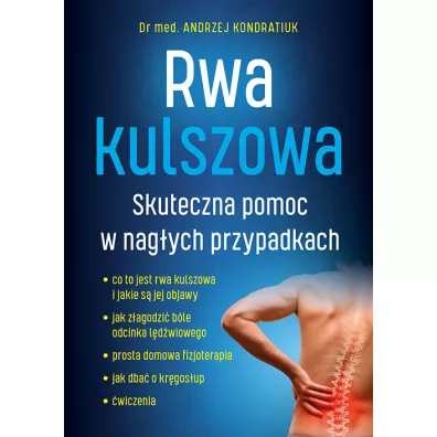 Rwa kulszowa. Skuteczna pomoc w nag�ych przypadkach - Andrzej Kondratiuk