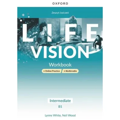 Life Vision. Intermediate B1. Zeszyt �wicze� + wersja cyfrowa + Online Practice + multimedia - Neil Wood, Lynne White