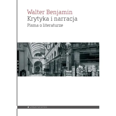 Krytyka i narracja - Walter Benjamin