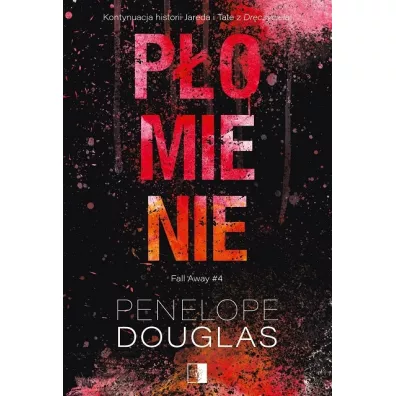 P�omienie. Fall Away. Tom 4 - Penelope Douglas