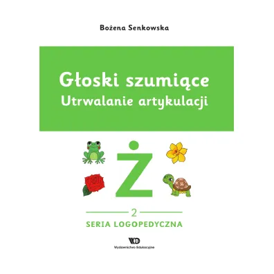 G�oski szumi�ce. Utrwalanie artykulacji, zeszyt 2, G�oska � - Bo�ena Senkowska