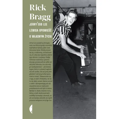 Jerry'ego Lee Lewisa opowie�� o w�asnym �yciu - Rick Bragg