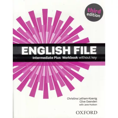 English File 3rd edition Intermediate Plus Workbook without key - Christina Latham-Koenig, Clive Oxenden, Jane Hudson