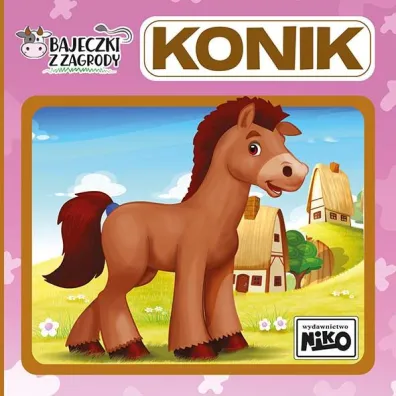 Bajeczki z zagrody. Konik - Artur Rajch, Wioletta Piasecka